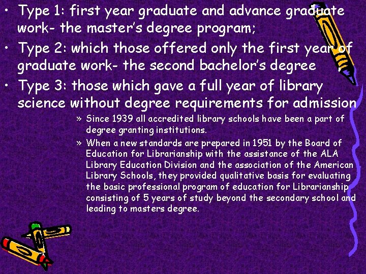  • Type 1: first year graduate and advance graduate work- the master’s degree