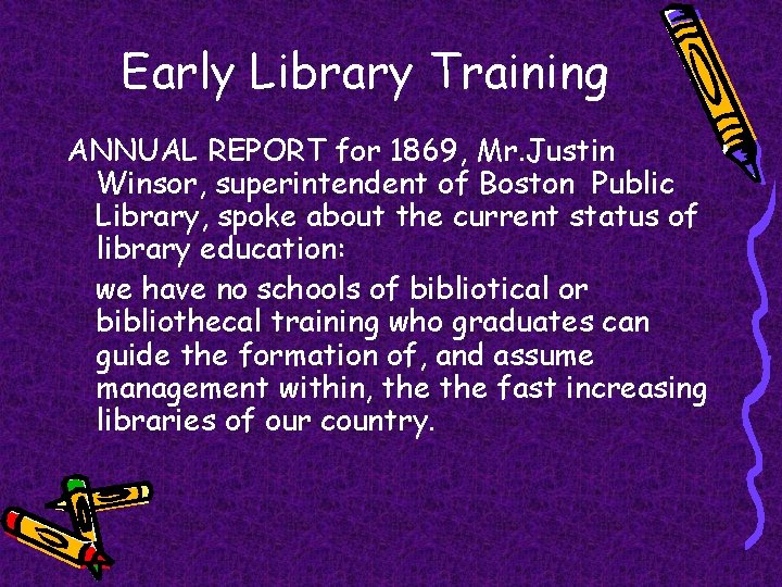 Early Library Training ANNUAL REPORT for 1869, Mr. Justin Winsor, superintendent of Boston Public