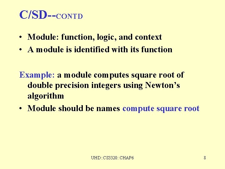 C/SD--CONTD • Module: function, logic, and context • A module is identified with its C/SD--CONTD • Module: function, logic, and context • A module is identified with its