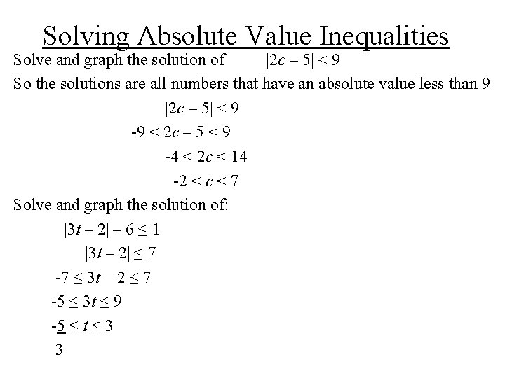 Solving Absolute Value Inequalities Solve and graph the solution of |2 c – 5|