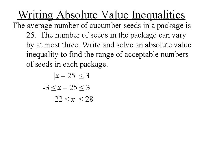Writing Absolute Value Inequalities The average number of cucumber seeds in a package is