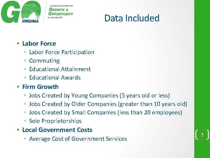Data Included • Labor Force • • Labor Force Participation Commuting Educational Attainment Educational