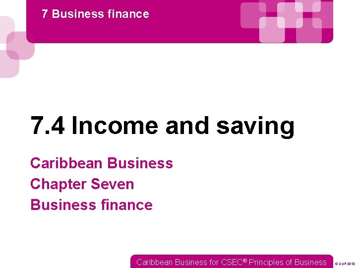 7 Business finance 7. 4 Income and saving Caribbean Business Chapter Seven Business finance