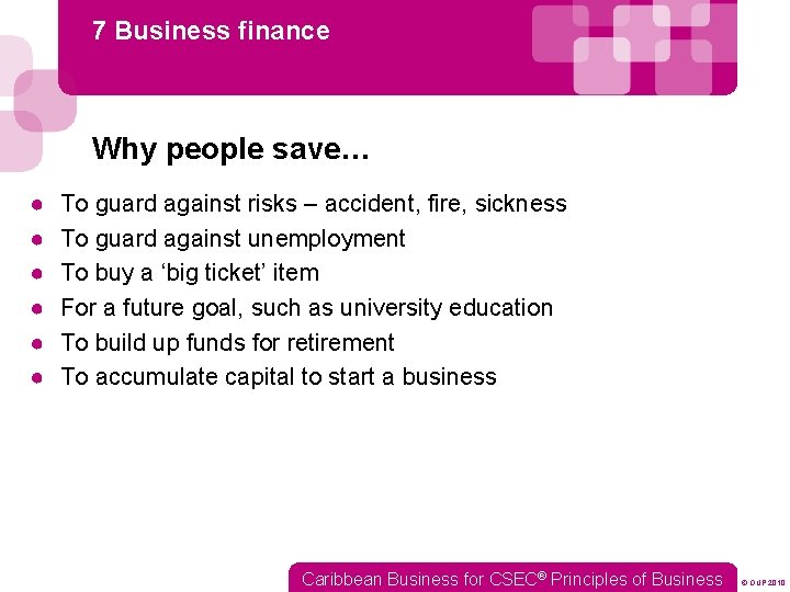 7 Business finance Why people save… ● ● ● To guard against risks –