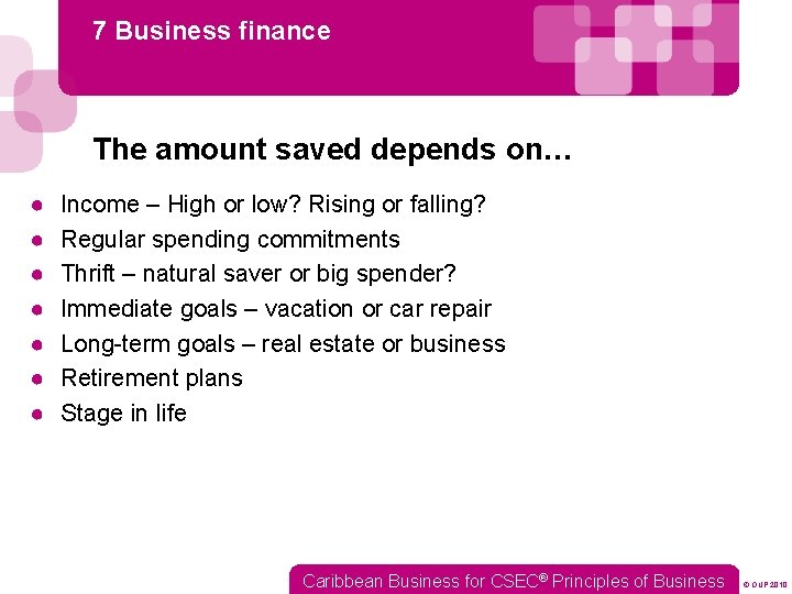 7 Business finance The amount saved depends on… ● ● ● ● Income –
