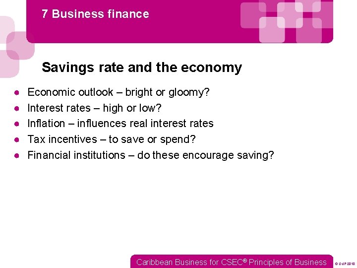 7 Business finance Savings rate and the economy ● ● ● Economic outlook –