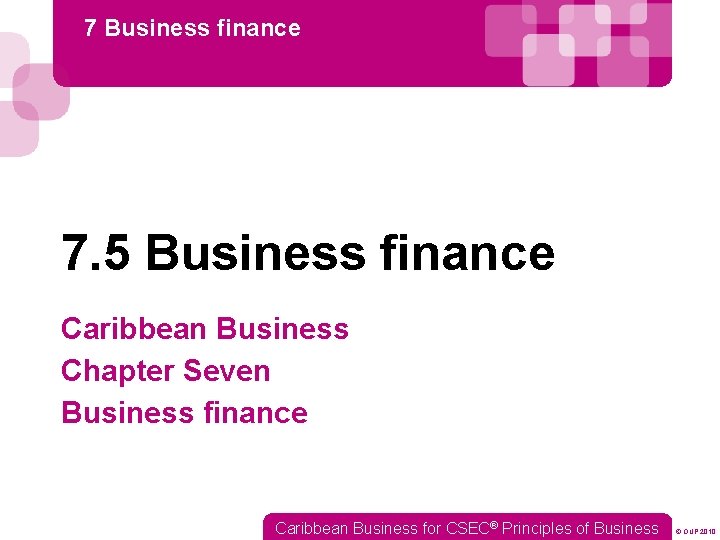 7 Business finance 7. 5 Business finance Caribbean Business Chapter Seven Business finance Caribbean