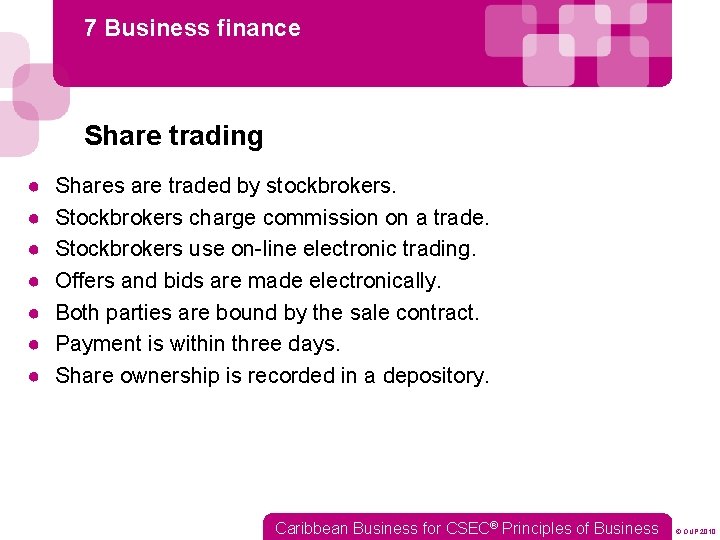 7 Business finance Share trading ● ● ● ● Shares are traded by stockbrokers.