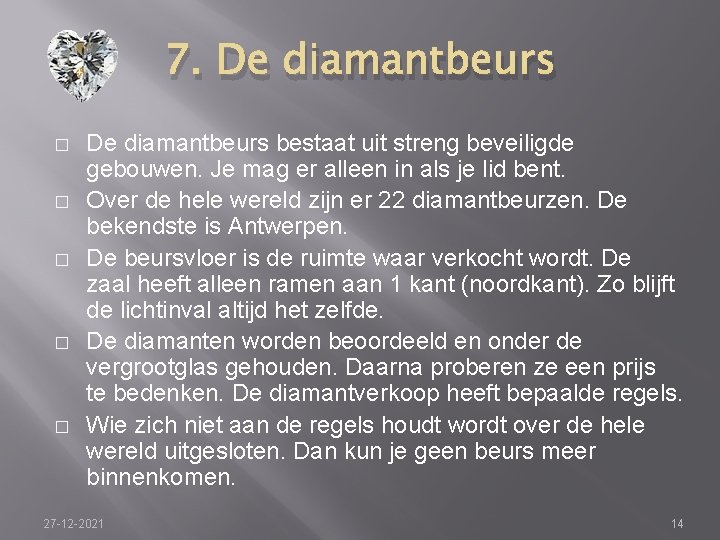 7. De diamantbeurs � � � De diamantbeurs bestaat uit streng beveiligde gebouwen. Je