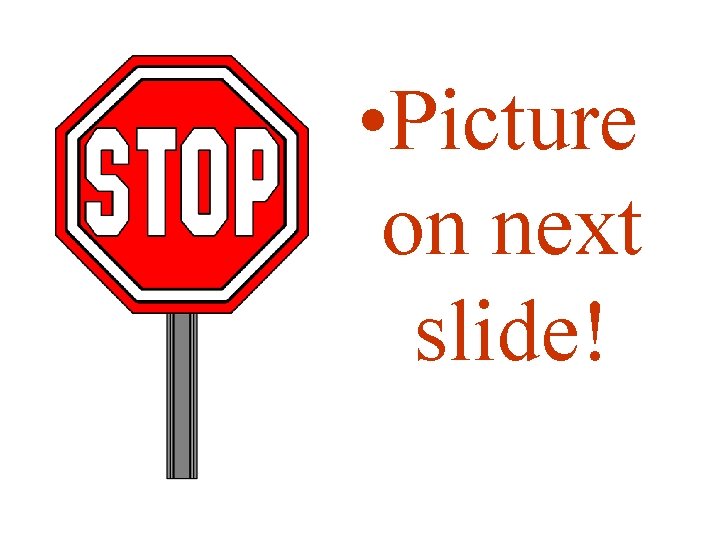  • Picture on next slide! 