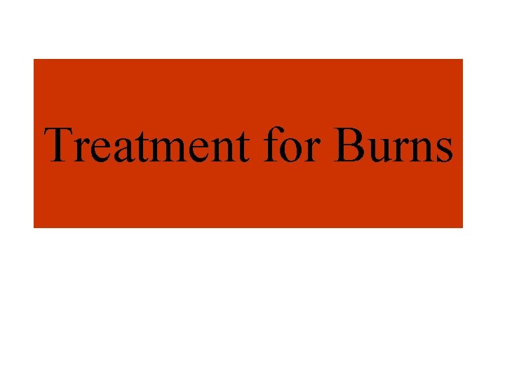 Treatment for Burns 