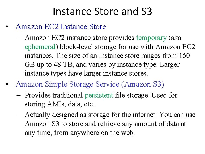 Instance Store and S 3 • Amazon EC 2 Instance Store – Amazon EC