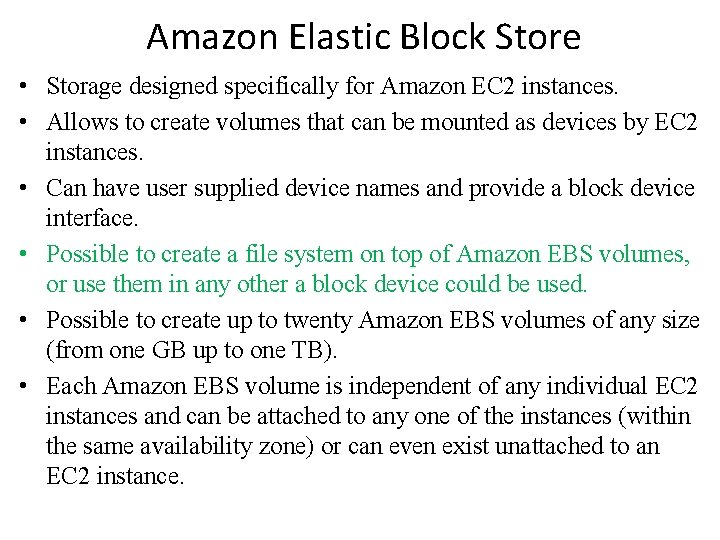 Amazon Elastic Block Store • Storage designed specifically for Amazon EC 2 instances. •