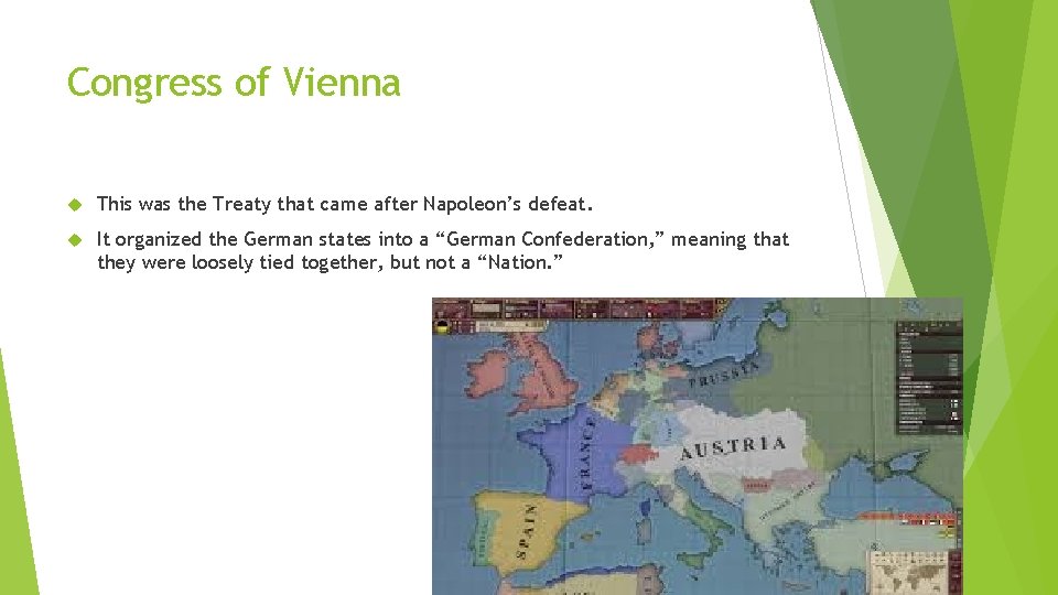 Congress of Vienna This was the Treaty that came after Napoleon’s defeat. It organized