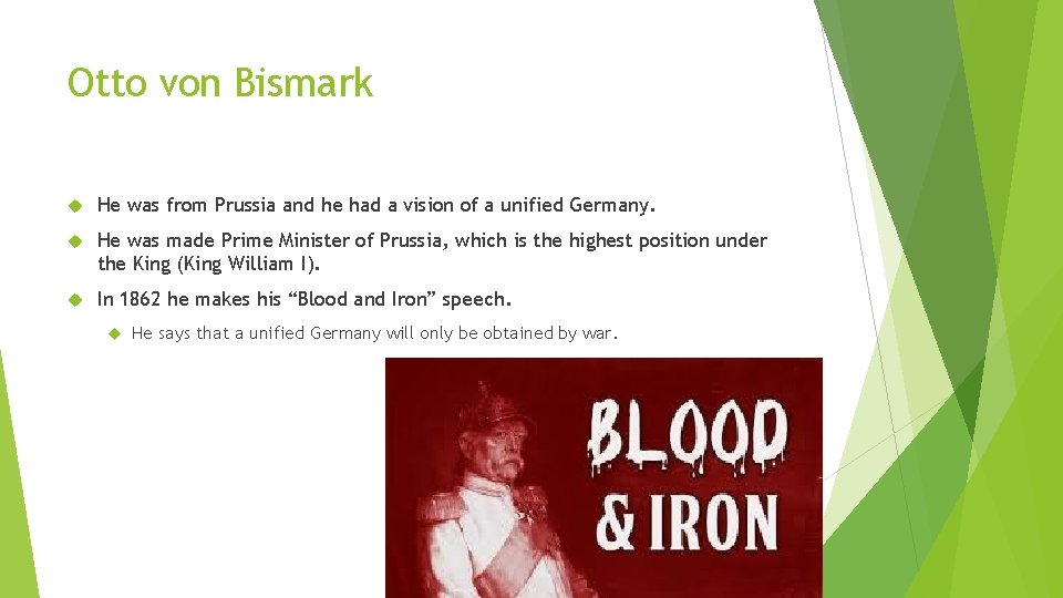Otto von Bismark He was from Prussia and he had a vision of a