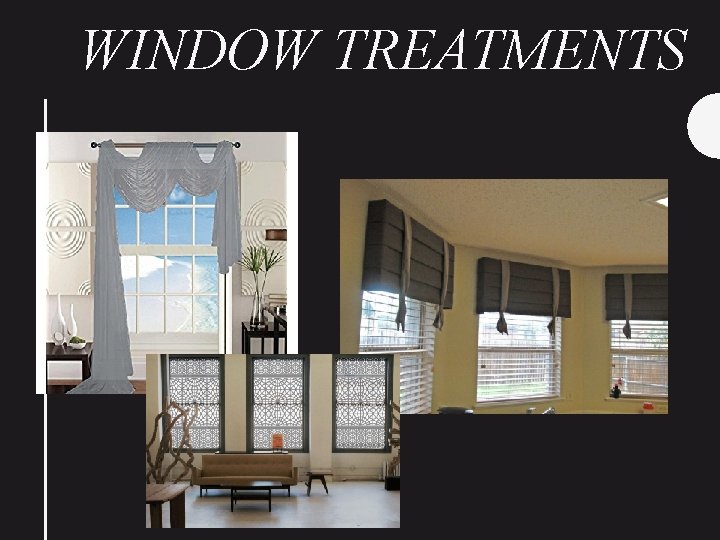 WINDOW TREATMENTS 