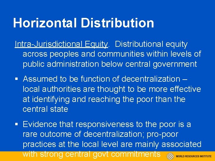 Horizontal Distribution Intra-Jurisdictional Equity. Distributional equity across peoples and communities within levels of public