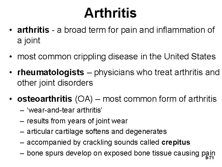 Arthritis • arthritis - a broad term for pain and inflammation of a joint