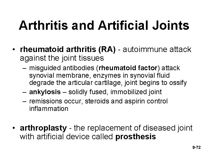 Arthritis and Artificial Joints • rheumatoid arthritis (RA) - autoimmune attack against the joint