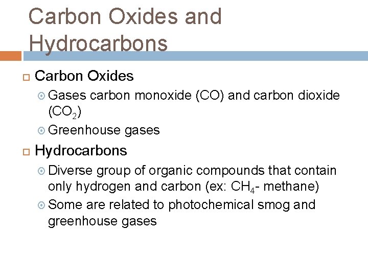 Carbon Oxides and Hydrocarbons Carbon Oxides Gases carbon monoxide (CO) and carbon dioxide (CO