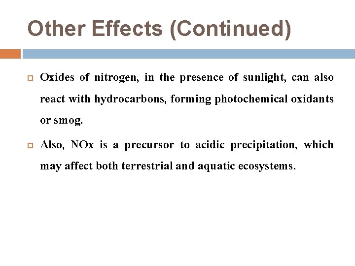 Other Effects (Continued) Oxides of nitrogen, in the presence of sunlight, can also react