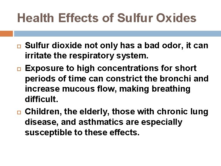 Health Effects of Sulfur Oxides Sulfur dioxide not only has a bad odor, it