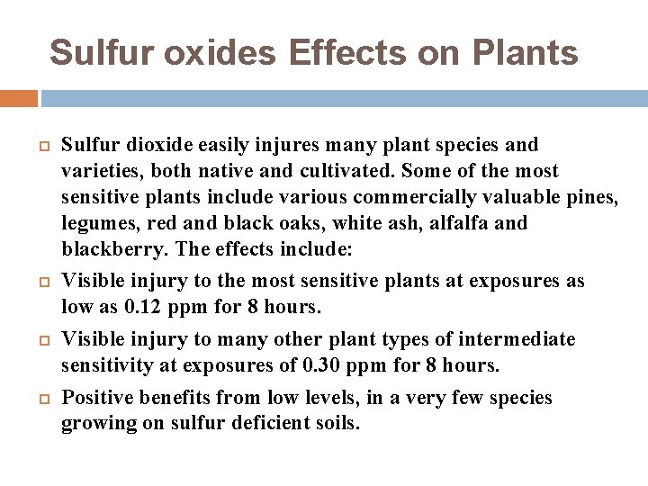 Sulfur oxides Effects on Plants Sulfur dioxide easily injures many plant species and varieties,