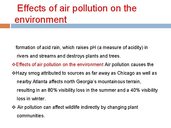Effects of air pollution on the environment formation of acid rain, which raises p.