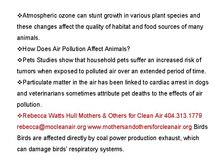 v. Atmospheric ozone can stunt growth in various plant species and these changes affect