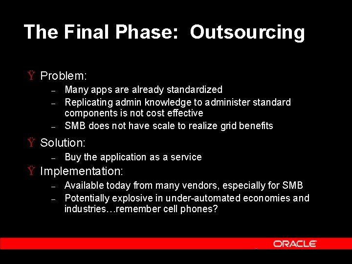 The Final Phase: Outsourcing Ÿ Problem: – – – Many apps are already standardized The Final Phase: Outsourcing Ÿ Problem: – – – Many apps are already standardized