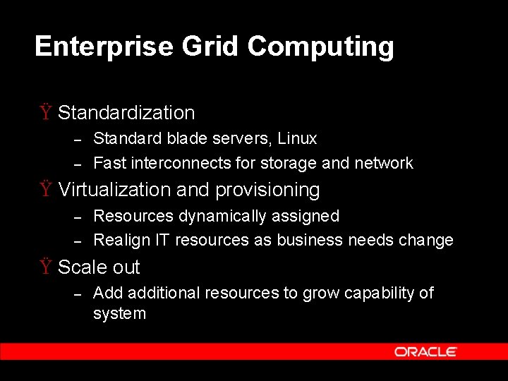 Enterprise Grid Computing Ÿ Standardization – – Standard blade servers, Linux Fast interconnects for Enterprise Grid Computing Ÿ Standardization – – Standard blade servers, Linux Fast interconnects for