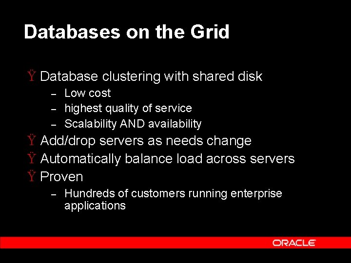 Databases on the Grid Ÿ Database clustering with shared disk – – – Low Databases on the Grid Ÿ Database clustering with shared disk – – – Low