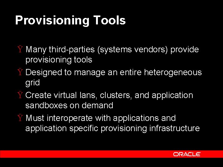 Provisioning Tools Ÿ Many third-parties (systems vendors) provide provisioning tools Ÿ Designed to manage Provisioning Tools Ÿ Many third-parties (systems vendors) provide provisioning tools Ÿ Designed to manage