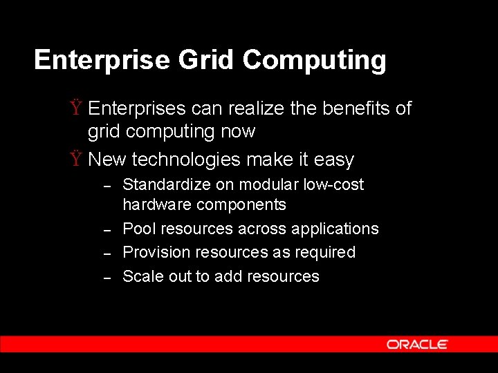 Enterprise Grid Computing Ÿ Enterprises can realize the benefits of grid computing now Ÿ Enterprise Grid Computing Ÿ Enterprises can realize the benefits of grid computing now Ÿ