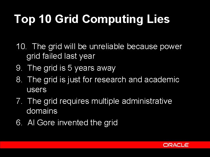 Top 10 Grid Computing Lies 10. The grid will be unreliable because power grid Top 10 Grid Computing Lies 10. The grid will be unreliable because power grid