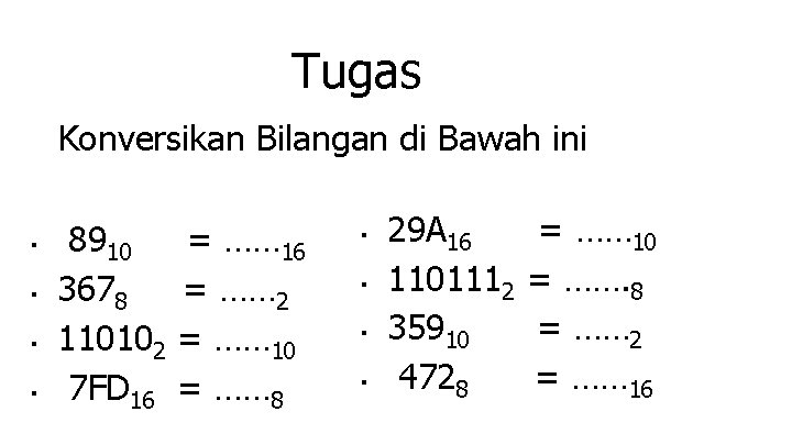 Tugas Konversikan Bilangan di Bawah ini ■ ■ 8910 3678 110102 7 FD 16