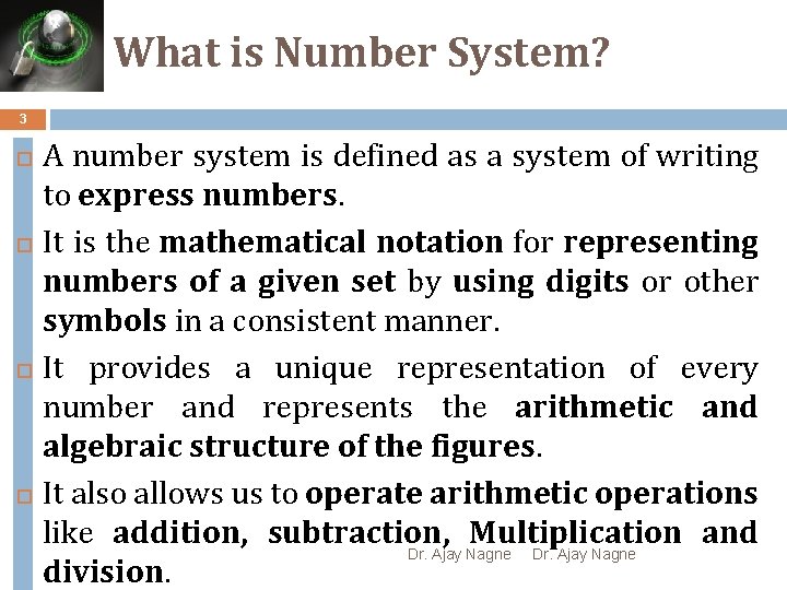 What is Number System? 3 A number system is defined as a system of