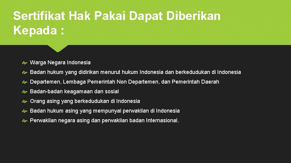 Sertifikat Hak Pakai Dapat Diberikan Kepada : Warga Negara Indonesia Badan hukum yang didirikan