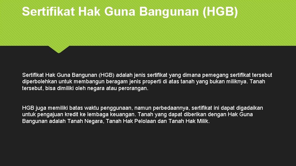 Sertifikat Hak Guna Bangunan (HGB) adalah jenis sertifikat yang dimana pemegang sertifikat tersebut diperbolehkan