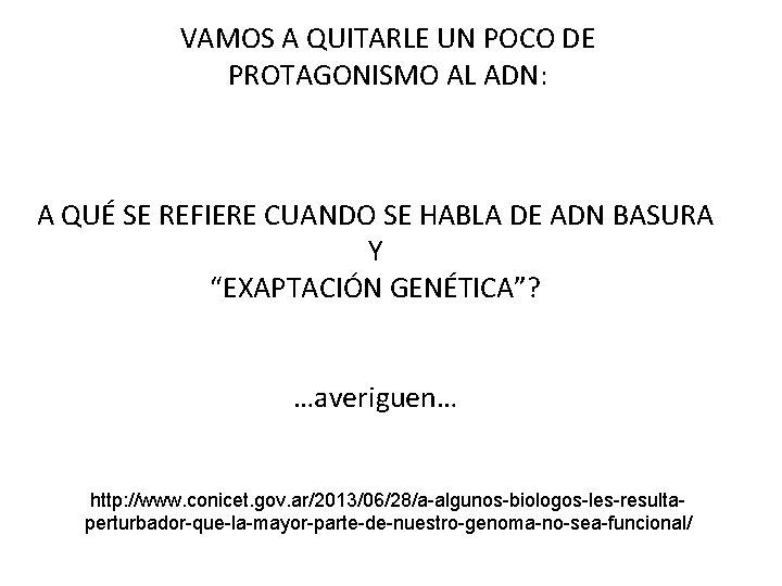 VAMOS A QUITARLE UN POCO DE PROTAGONISMO AL ADN: A QUÉ SE REFIERE CUANDO