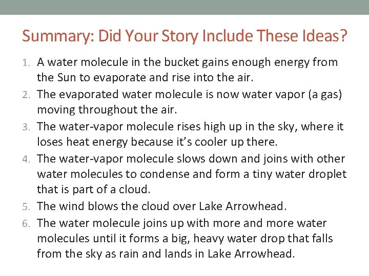Summary: Did Your Story Include These Ideas? 1. A water molecule in the bucket