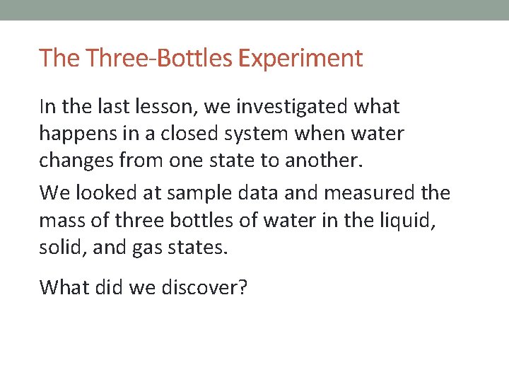 The Three-Bottles Experiment In the last lesson, we investigated what happens in a closed