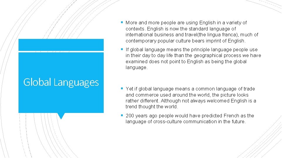 § More and more people are using English in a variety of contexts. English