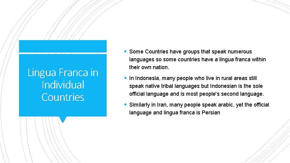§ Some Countries have groups that speak numerous Lingua Franca in Individual Countries languages
