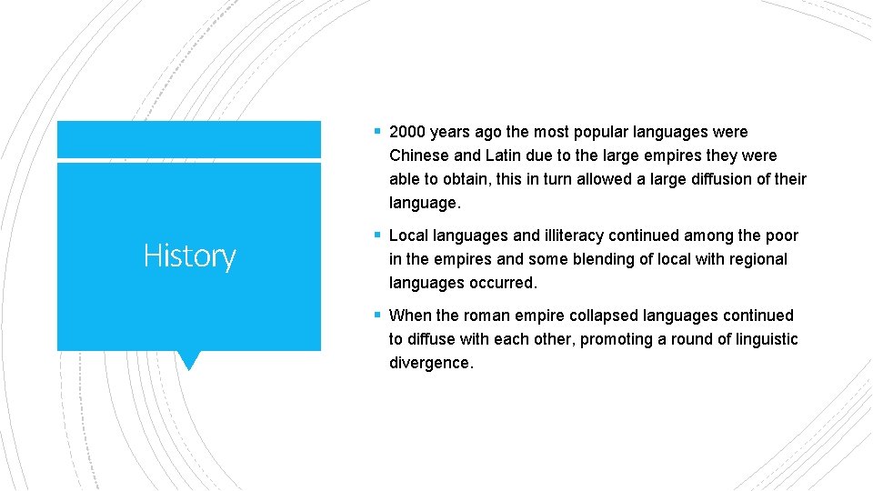 § 2000 years ago the most popular languages were Chinese and Latin due to