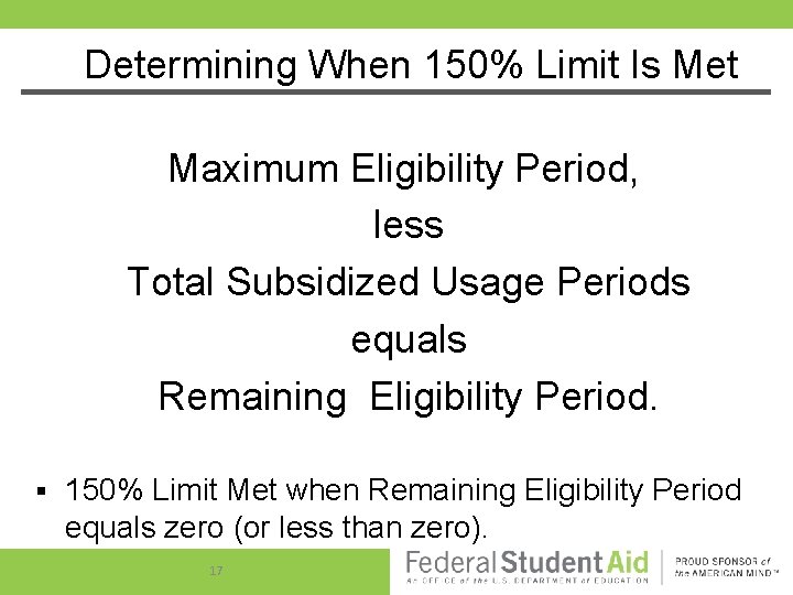 Determining When 150% Limit Is Met Maximum Eligibility Period, less Total Subsidized Usage Periods
