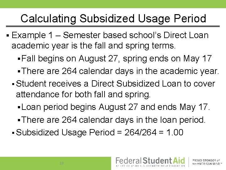 Calculating Subsidized Usage Period § Example 1 – Semester based school’s Direct Loan academic