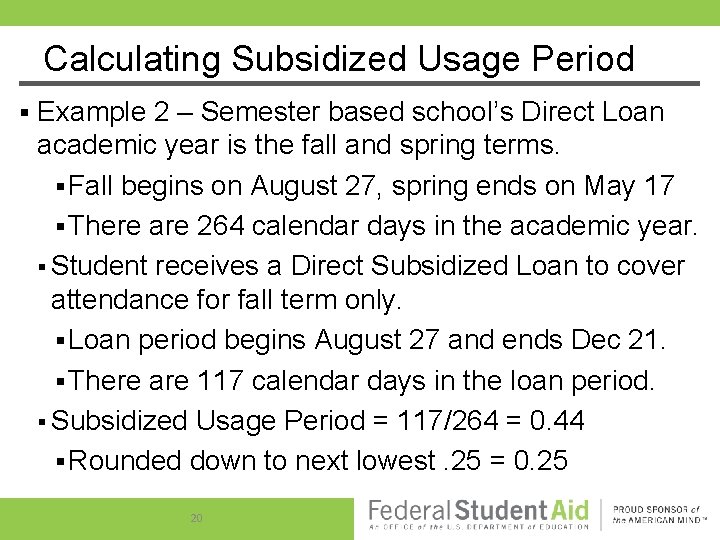 Calculating Subsidized Usage Period § Example 2 – Semester based school’s Direct Loan academic