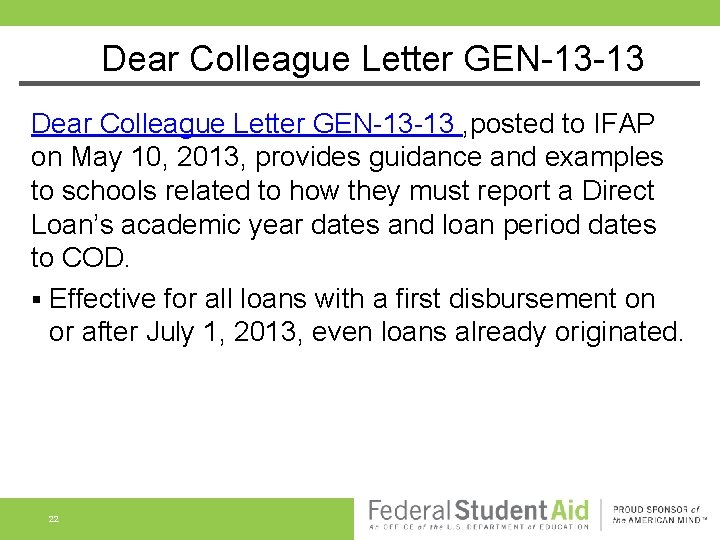 Dear Colleague Letter GEN-13 -13 , posted to IFAP on May 10, 2013, provides