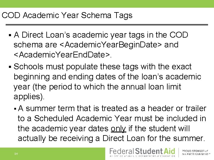 COD Academic Year Schema Tags A Direct Loan’s academic year tags in the COD